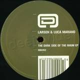 Larsen & Luca Marano - The Dark Side Of The Rhum Ep