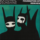 Nocturnal Sunshine - Foundation EP Remixes (Inc. Ejeca / UNDERHER Remixes)