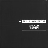 Arnaud Rebotini - This Is A Quarantine