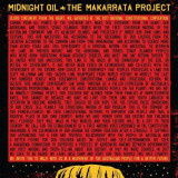 MIDNIGHT OIL - THE MAKARRATA PROJECT