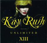 Kay Rush - Unlimited Vol. Xiii  2cd