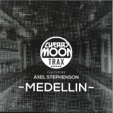 CHERRY MOON TRAX FEATURING AXEL STEPHENSON - MEDELLIN