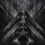 The Black Dog - Liber Eleven (Remastered)