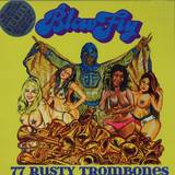 Blowfly - 77 Rusty Trombones