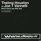 Thelma Houston Vs. J.t.vanelli - Don´t Leave Me This Way