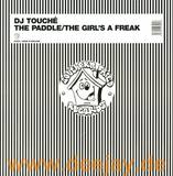 Dj Touche - The Paddle / The Girls A Freak