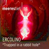 Ercolino - Trapped In A Rabbit Hole