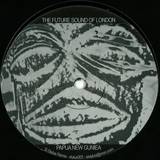 The Future Sound Of London - Papua New Guinea Rmx