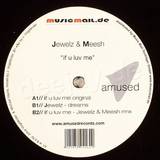 Jewelz And Meesh - If U Luv Me
