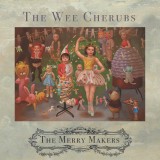 The Wee Cherubs - The Merry Makers