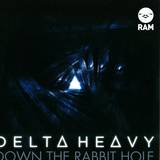 Delta Heavy - Down The Rabbit Hole Ep