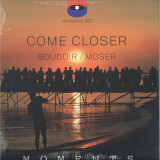 Boudoir / Moser - Come Closer