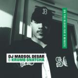 DJ Madsol Desar & Krumbsnatcha - On The Block For A Minute (1997-2000)