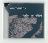 Emmerichk - Late Nineties