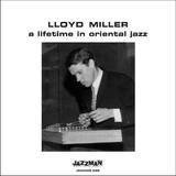 Lloyd Milller - A Lifetime In Oriental Jazz