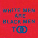 Young Fathers - White Men Are Black Men Too