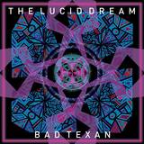 The Lucid Dream - Bad Texan