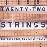 Ex-easter Island Head - Twenty-two Strings