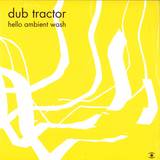 Dub Tractor - Hello Ambient Wash 2x12"