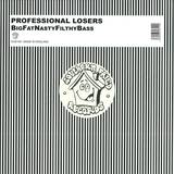Professional Losers - Big Nasty Filthy Bass
