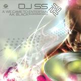 Dj Ss - We Came To Entertain