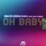 Dero & Robbie Rivera Feat. Juan Magan - Oh Baby *mcd*