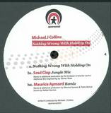 Michael J Collins - Nothing Wrong With Holding On