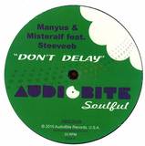 Manyus & Misteralf Feat. Steeveeb - Don't Delay