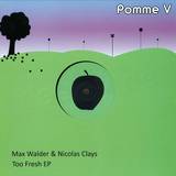 Max Walder & Nicolas Clays - Too Fresh Ep