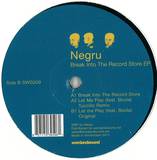 Negru - Break Into The Record Store, T