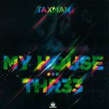 Taxman - My House / Thr33