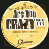 Two Old Skool Boyz - Are You Crazy
