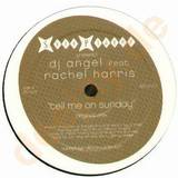 Dj Angel - Tell Me On Sunday