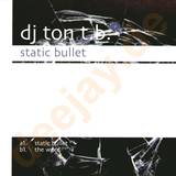 Dj Ton Tb - Static Bullet