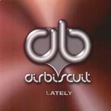 Airbiscuit - Lately