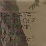 Barbara Buchholz - Theremin Russia With Love
