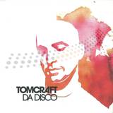 Tomcraft - Da Disco