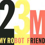 My Robot Friend - 23 Minutes In Brussels