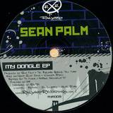 Sean Palm - My Dongle Ep