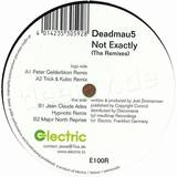 Deadmau5 - Not Exactly *remixes*