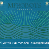 MF Robots & Two Soul Fusion (Louie Vega & Josh Milan) - Make The Call