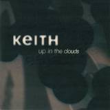 Keith - Up In The Clouds