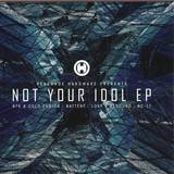 Various - Not Your Idol Ep