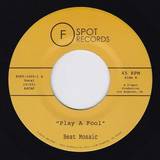 Beat Mosaic - Play A Fool / Shape Of Your Love