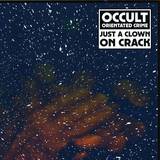 Occult Orientated Crime (legowelt) - Just A Clown On Crack