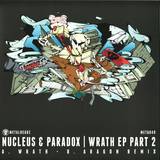 Nucleus & Paradox - Wrath Ep Part 2