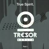 Tresor Compilation - True Spirit Pt. 1