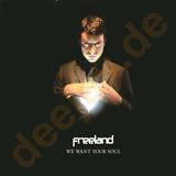 Freeland - We Want Your Soul