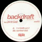Backdraft - R U Ready Part 2