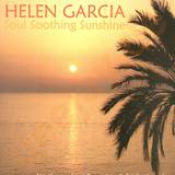 Helen Garcia - Soul Soothing Sunshine